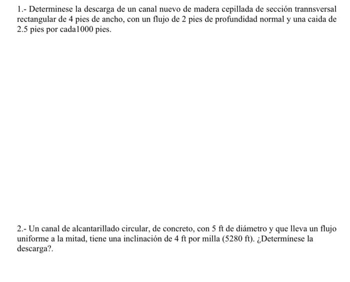 1.- Determinese la descarga de un canal nuevo de madera cepillada de sección trannsversal rectangular de 4 pies de ancho, con