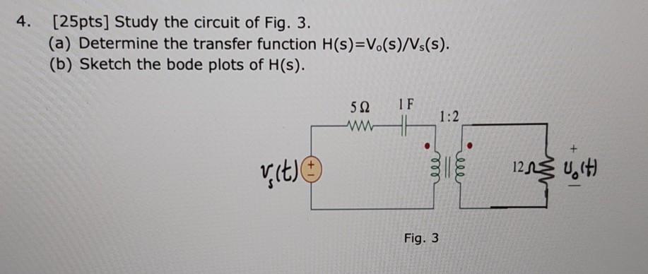 Solved 4. [25pts] Study the circuit of Fig. 3. (a) Determine | Chegg.com