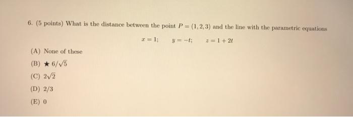 Solved 6. (5 points) What is the distance between the point | Chegg.com