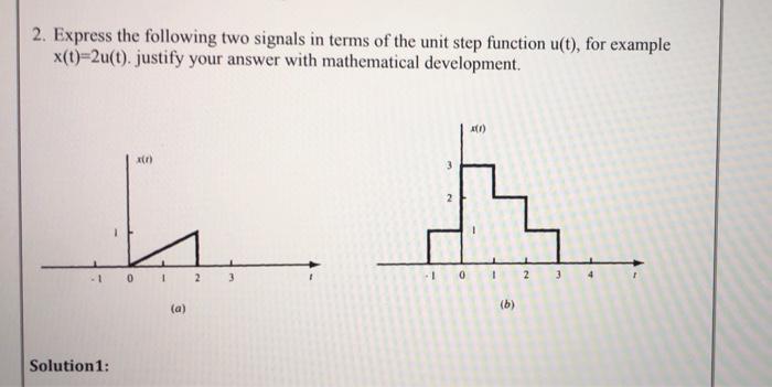 2. Express the following two signals in terms of the ...