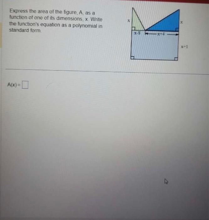 Express the area of the figure, A, as a function of | Chegg.com