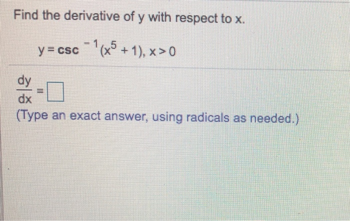 Solved Find the derivative of y with respect to x. y=csc * | Chegg.com