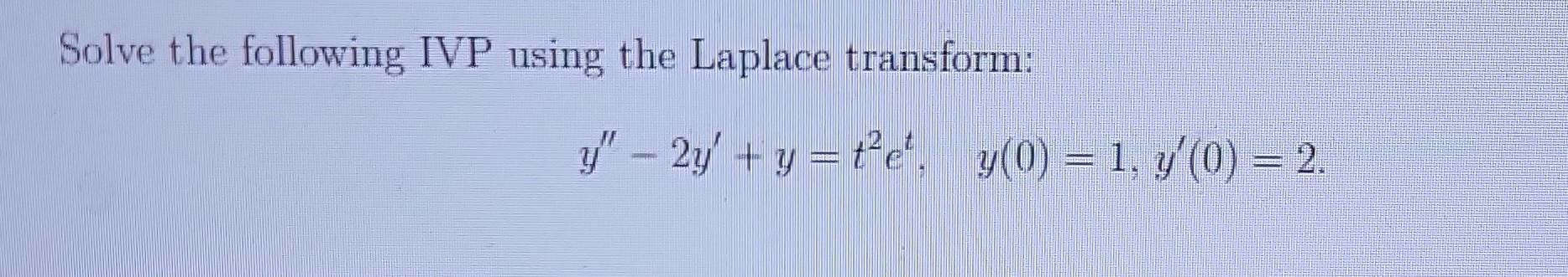 Solve the following IVP using the Laplace transform: \[ y^{\prime \prime}-2 y^{\prime}+y=t^{2} e^{t}, \quad y(0)=1, y^{\prime