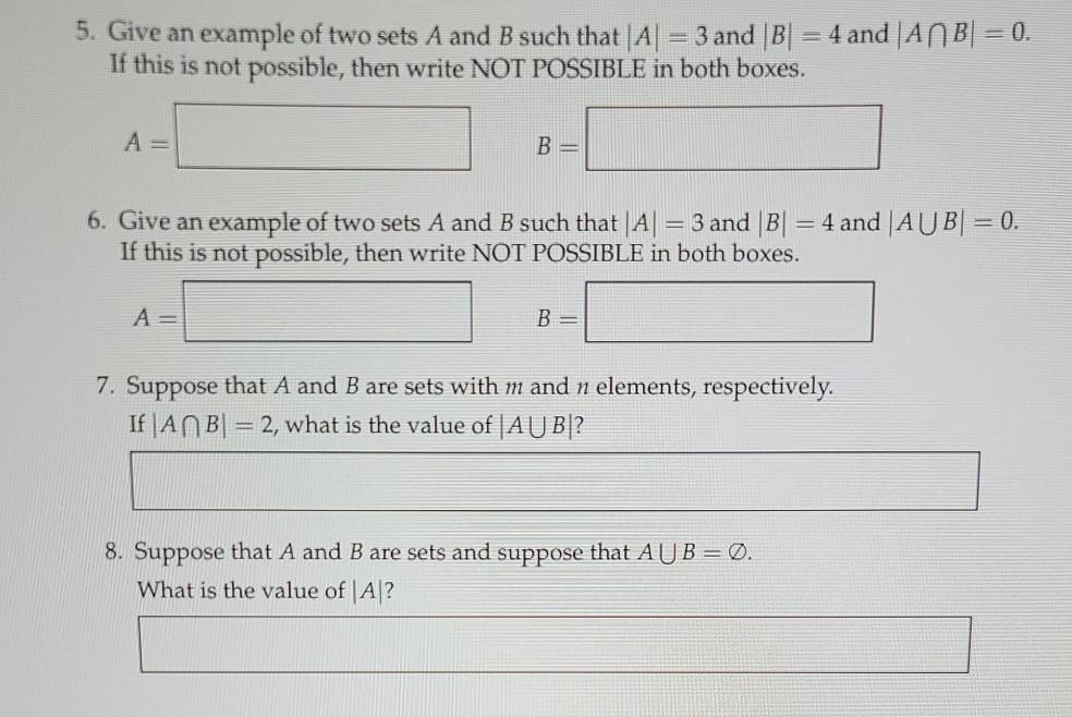 Solved 5. Give an example of two sets A and B such that|A| = | Chegg.com