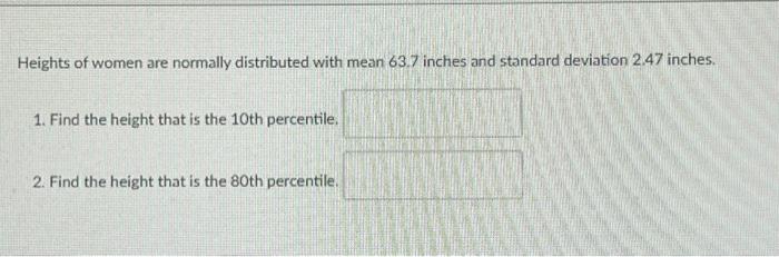Solved Heights of women are normally distributed with mean | Chegg.com