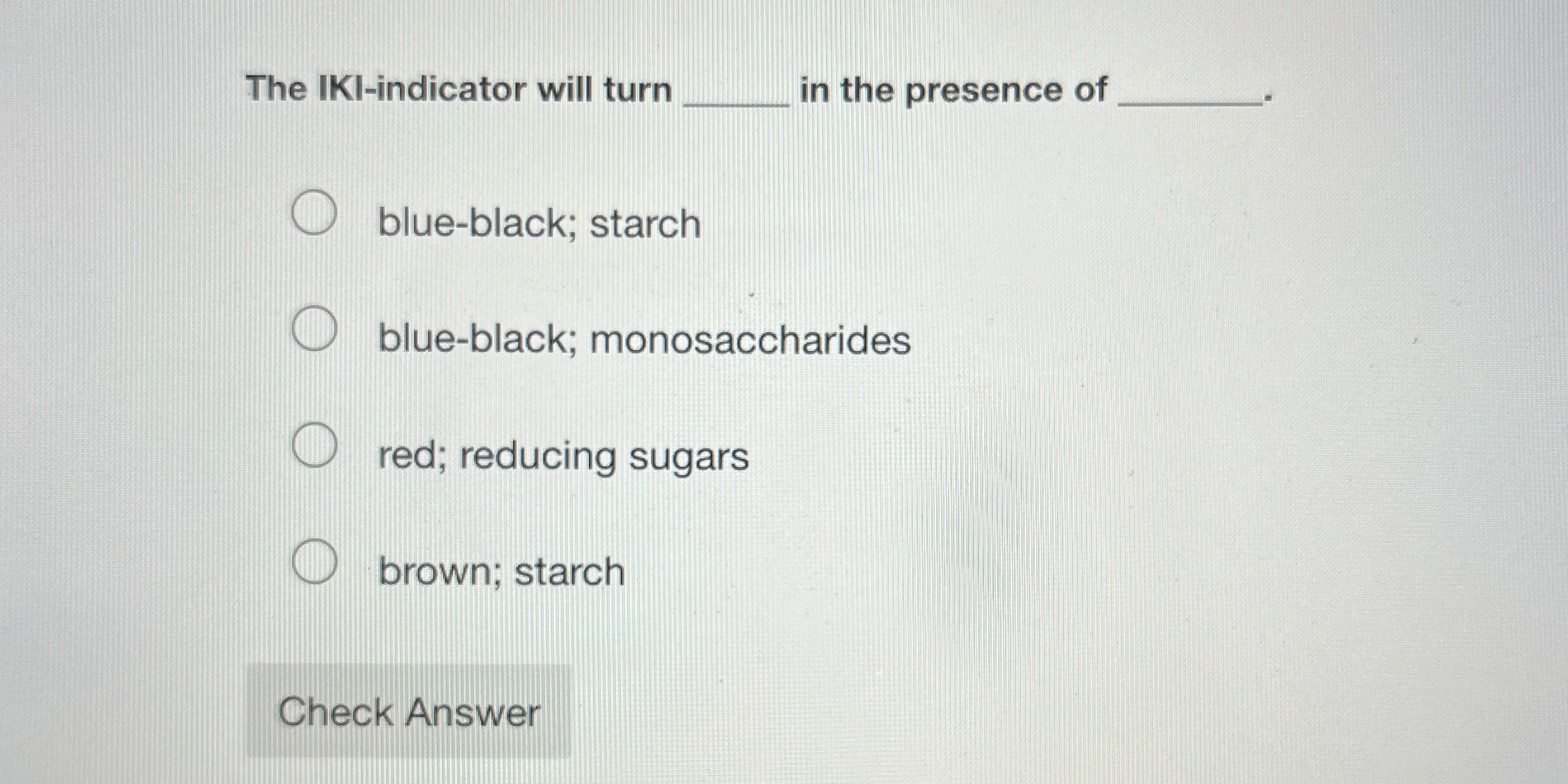 Solved The IKI-indicator will turn ﻿in the presence of | Chegg.com