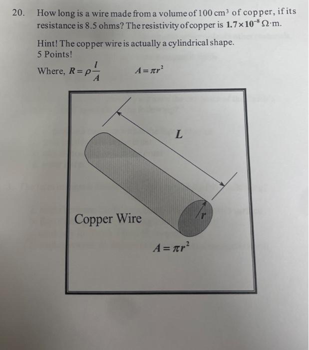 Solved 20. How long is a wire made from a volume of 100 cm3