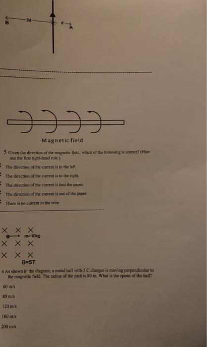 Solved Magnetic field 5 Given the direction of the magnetic | Chegg.com