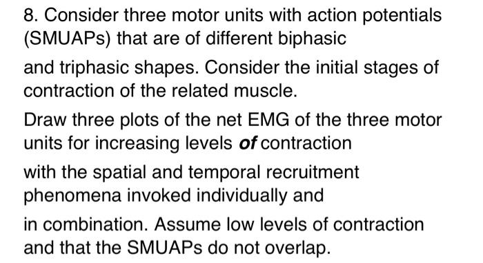 Solved 8. Consider three motor units with action potentials 