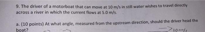 Solved 9. The driver of a motorboat that can move at 10 m/s | Chegg.com