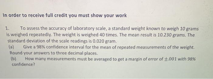 Solved In order to receive full credit you must show your | Chegg.com