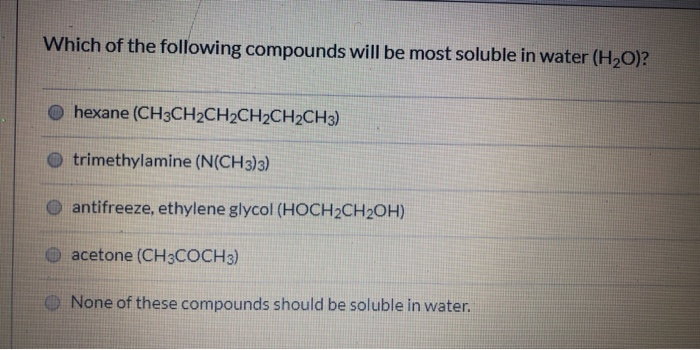 solved-which-of-the-following-compounds-will-be-most-soluble-chegg