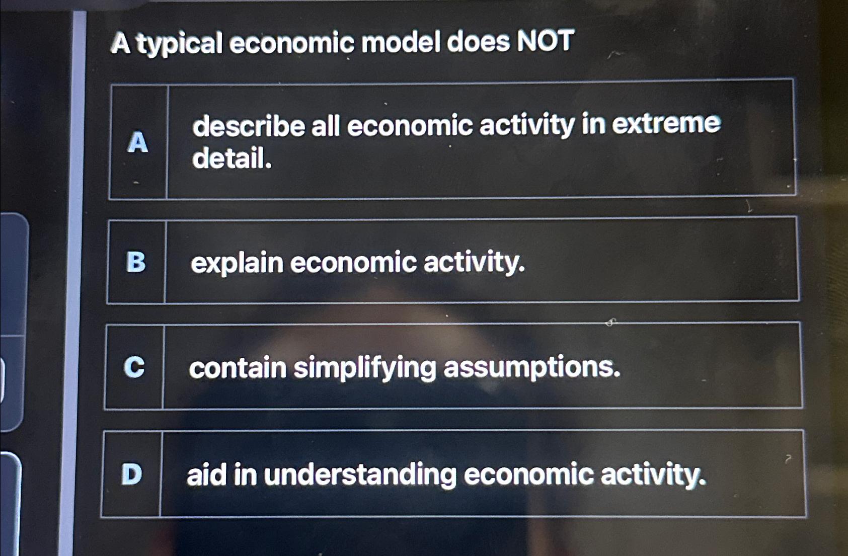 Solved A typical economic model does NOT:A describe all | Chegg.com