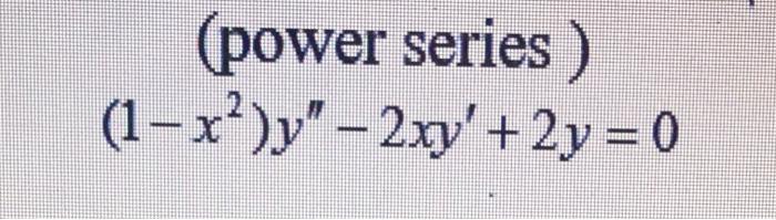 Solved Power Series 1 X Y 2xy 2y 0 Chegg Com