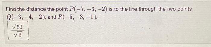 Solved Find the distance the point P(−7,−3,−2) is to the | Chegg.com