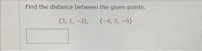 Solved Find The Distance Between The Given Points. | Chegg.com