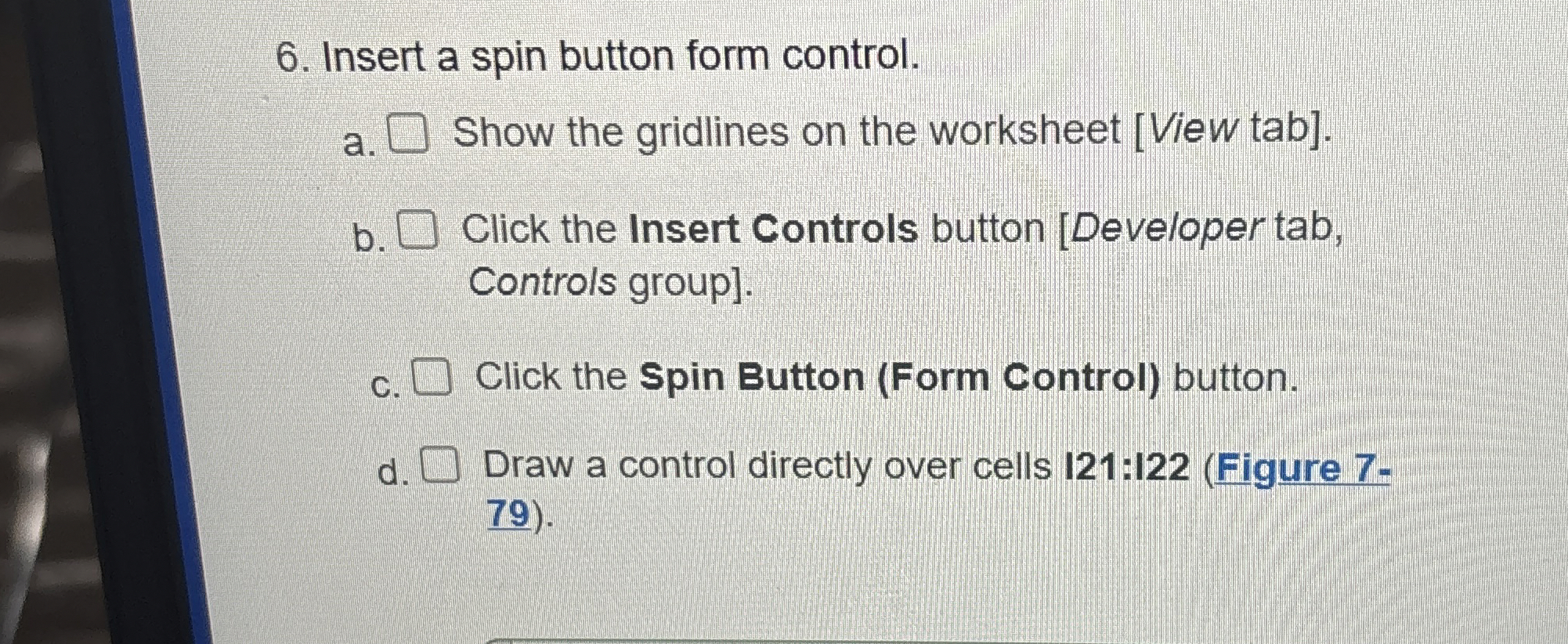 Insert a spin button form control.a. ﻿Show the | Chegg.com