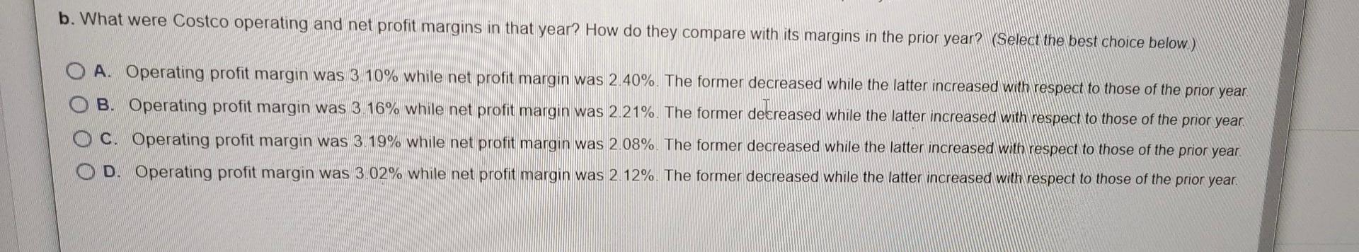 Solved B. What Were Costco Operating And Net Profit Margins | Chegg.com