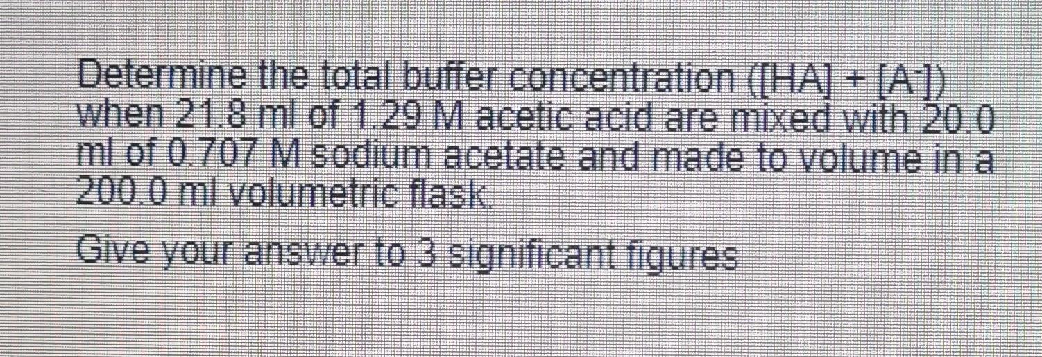 Solved Determine the total buffer concentration ([HA]+[A]) | Chegg.com