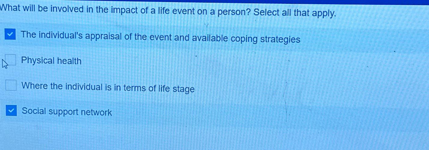 Solved What will be involved in the impact of a life event | Chegg.com