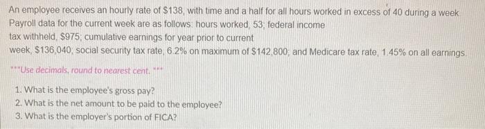 Solved an employee receives an hourly rate of $138, with a | Chegg.com