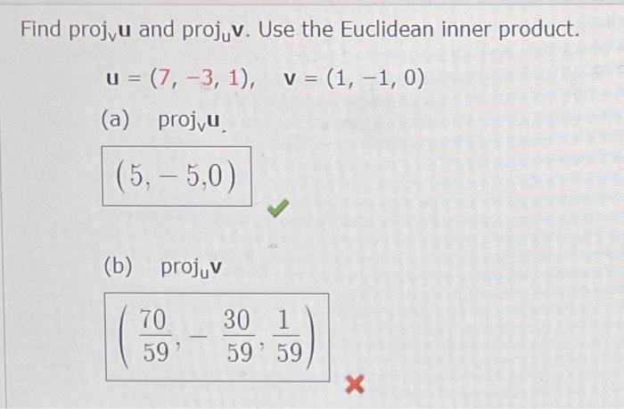 Solved u=(7,−3,1),v=(1,−1,0) (a) 22jvu. (5,−5,0) (b) projuv | Chegg.com