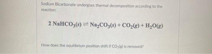 Solved Sodium Bicarbonate Undergoes Thermal Decomposition 5978