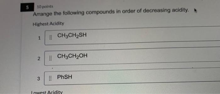 Solved 5 10 points Arrange the following compounds in order | Chegg.com