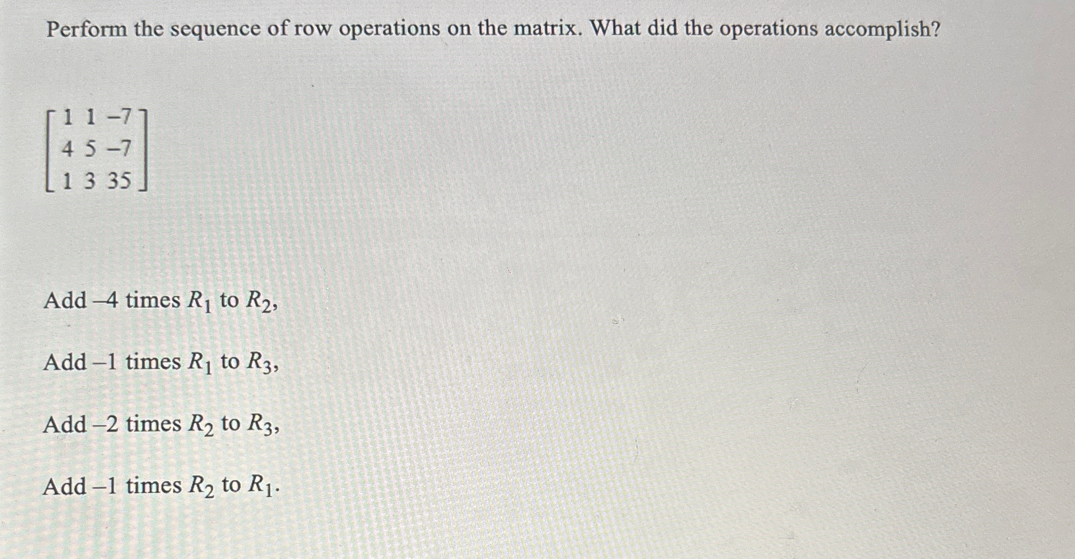 Solved Perform the sequence of row operations on the matrix. | Chegg.com