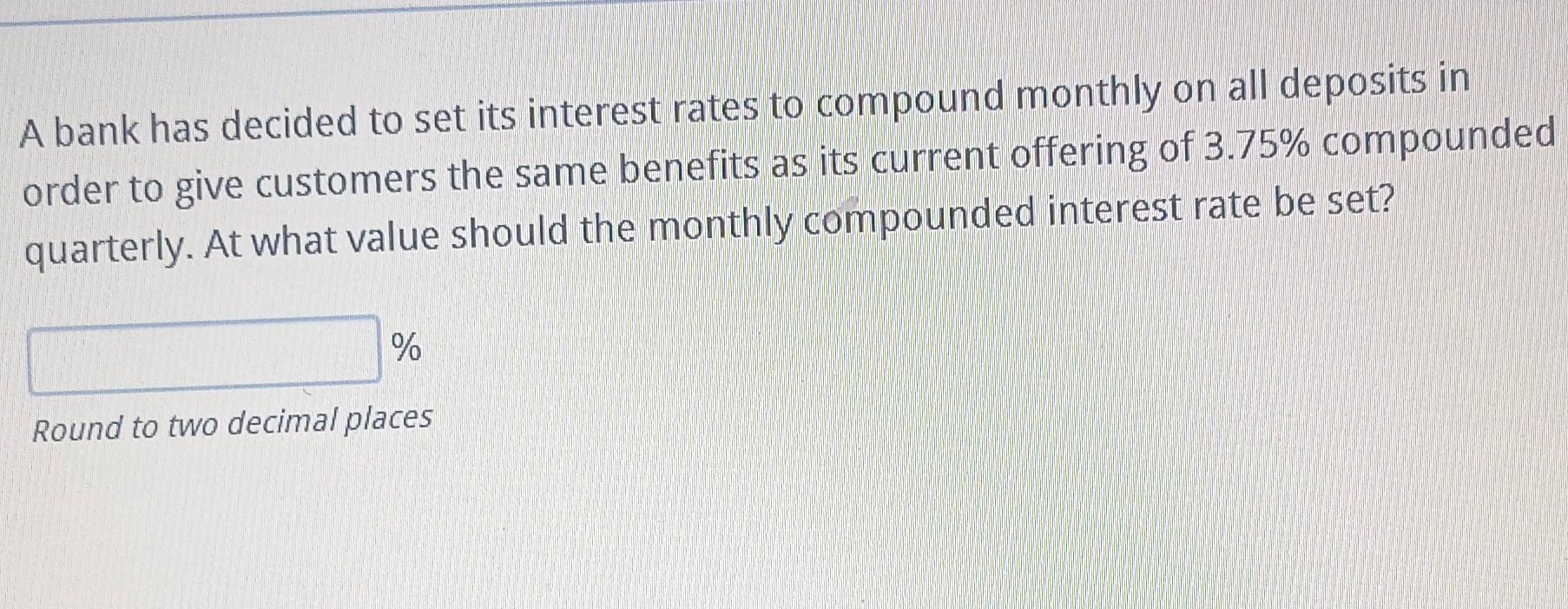 Solved A bank has decided to set its interest rates to | Chegg.com