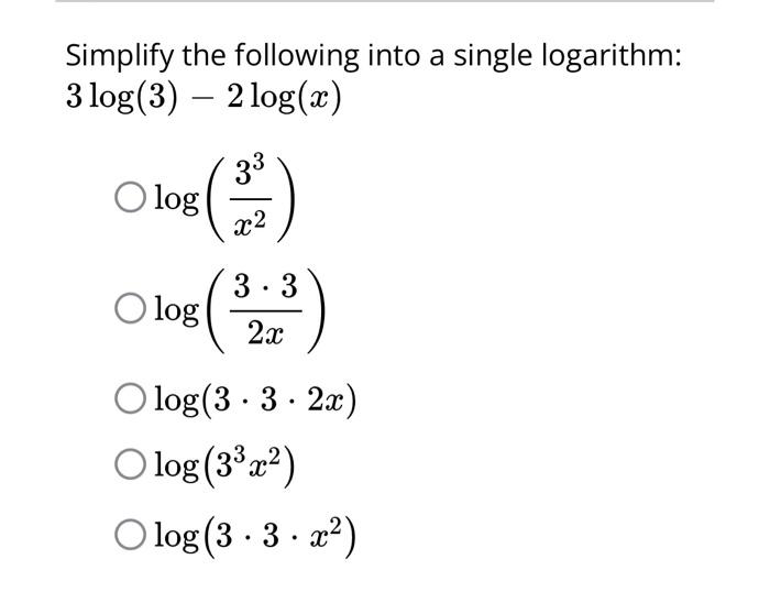 Solved Simplify the following into a single logarithm: | Chegg.com