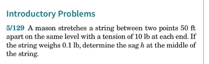 Solved Introductory Problems 5/129 A mason stretches a | Chegg.com