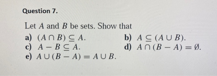 Solved Question 7. Let A And B Be Sets. Show That A) (An B) | Chegg.com