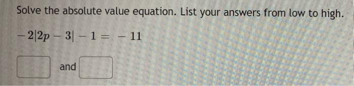 Solved Solve the absolute value equation. List your answers | Chegg.com