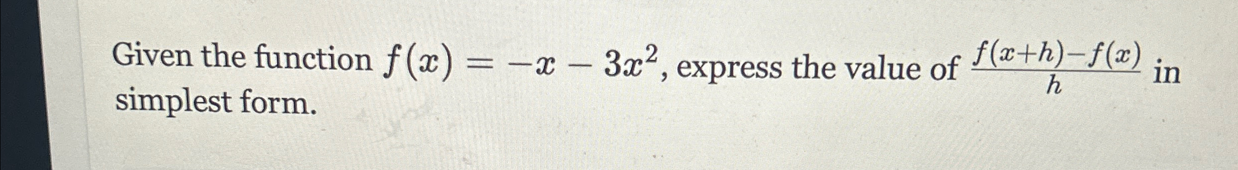 Solved Given the function f(x)=-x-3x2, ﻿express the value of | Chegg.com