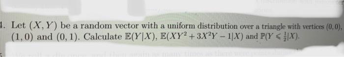 Solved 1. Let (X,Y) be a random vector with a uniform | Chegg.com