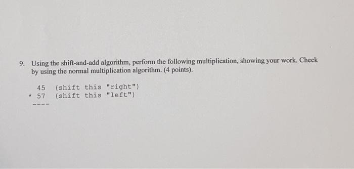 Solved 9. Using the shift-and-add algorithm, perform the | Chegg.com
