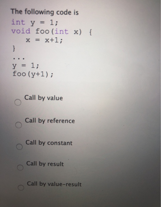 Solved The following code is int y = 1; void foo (int x) { X | Chegg.com