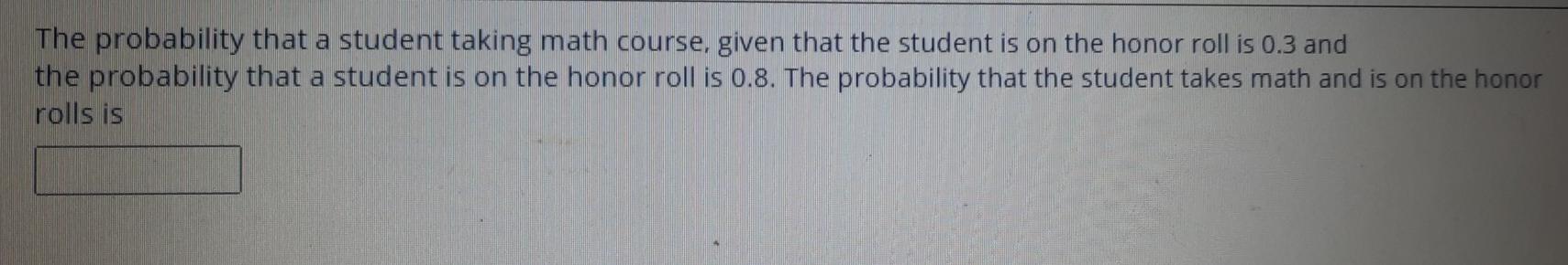 Solved The probability that a student taking math course, | Chegg.com