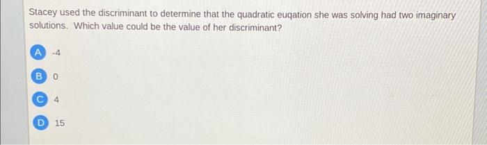 Solved Stacey used the discriminant to determine that the | Chegg.com