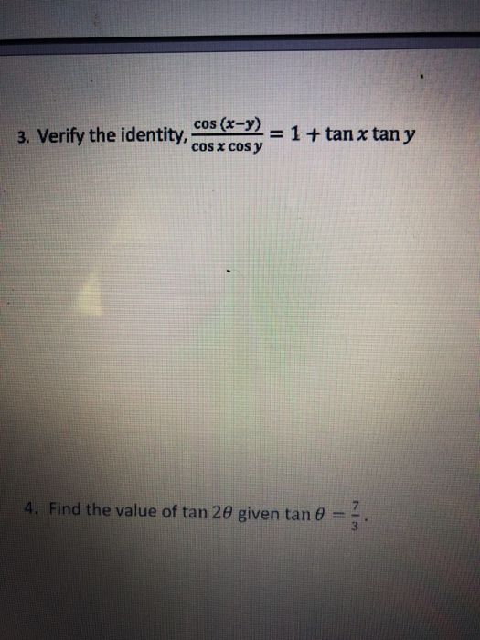 Solved Cos X Y 3 Verify The Identity 1 Tan X Tany Chegg Com