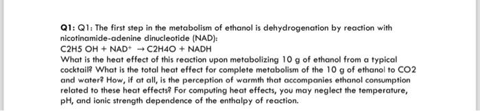 Solved Q1: Q1: The first step in the metabolism of ethanol | Chegg.com