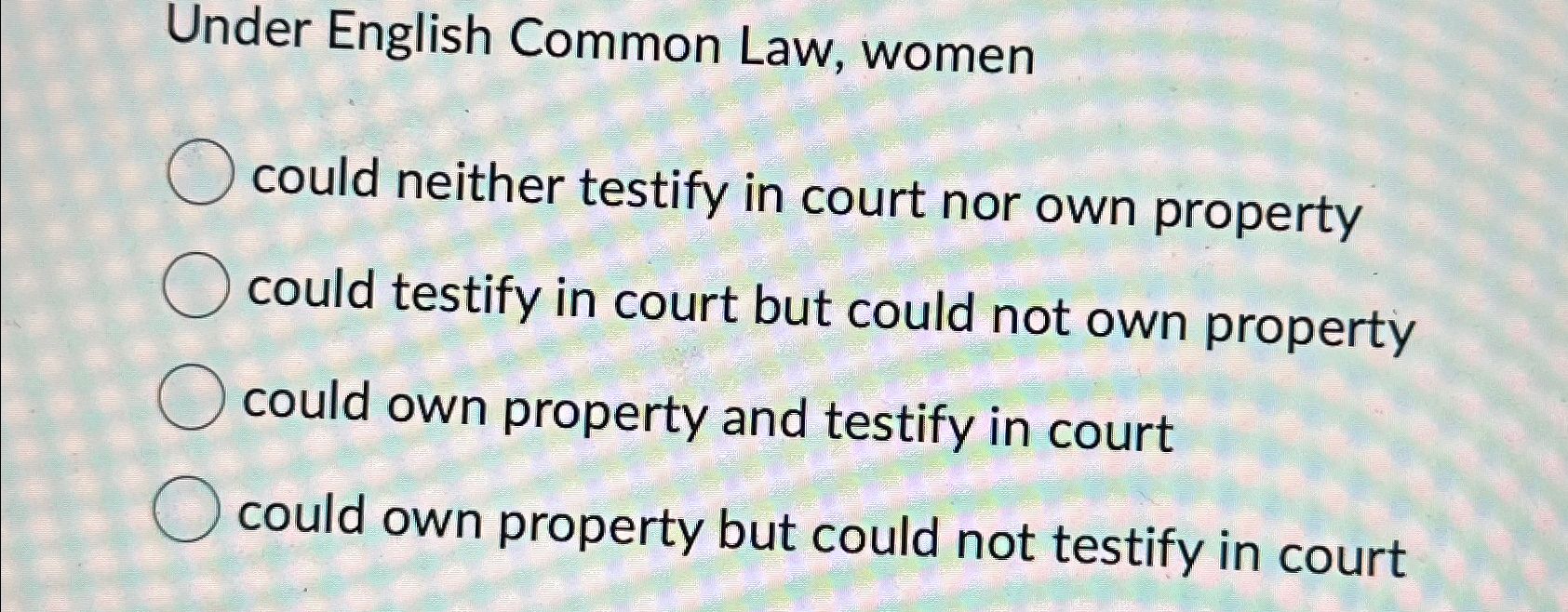 Solved Under English Common Law, womencould neither testify | Chegg.com