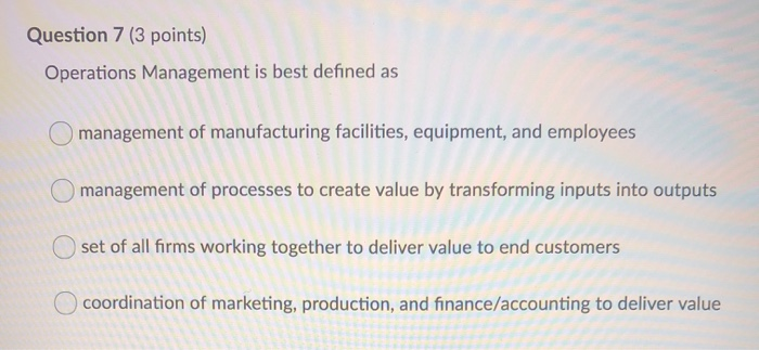 Solved Question 7 (3 points) Operations Management is best | Chegg.com