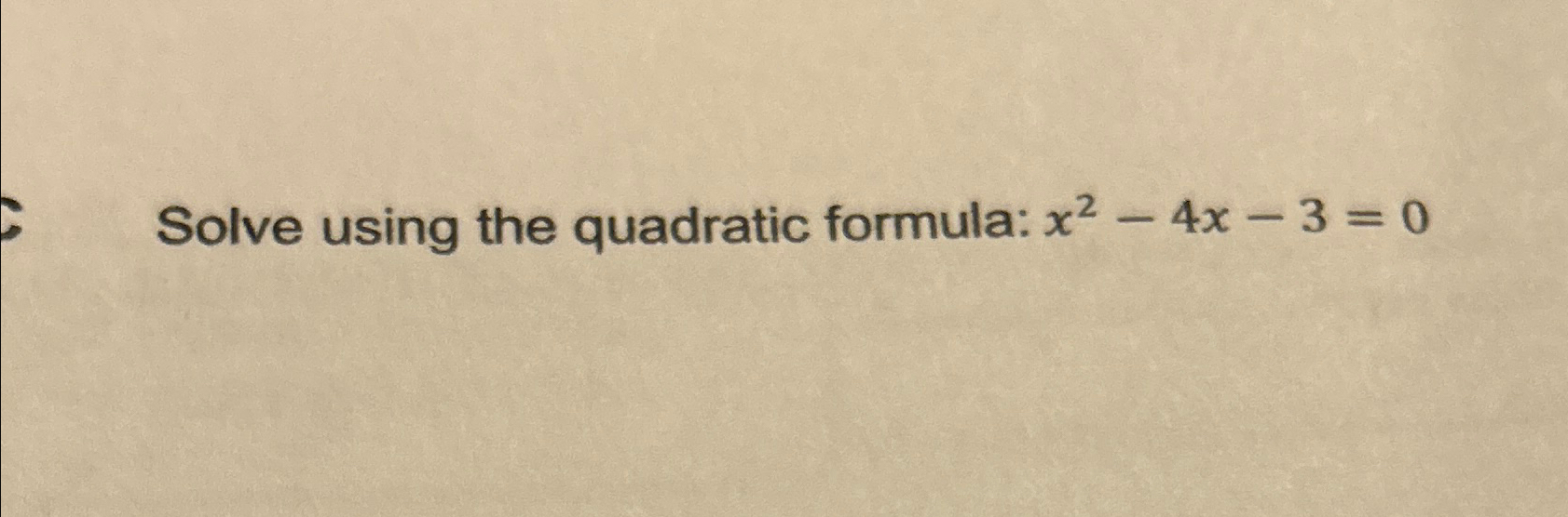 Solved Solve Using The Quadratic Formula X2 4x 3 0 Chegg