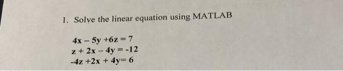 Solved 1. Solve the linear equation using MATLAB | Chegg.com