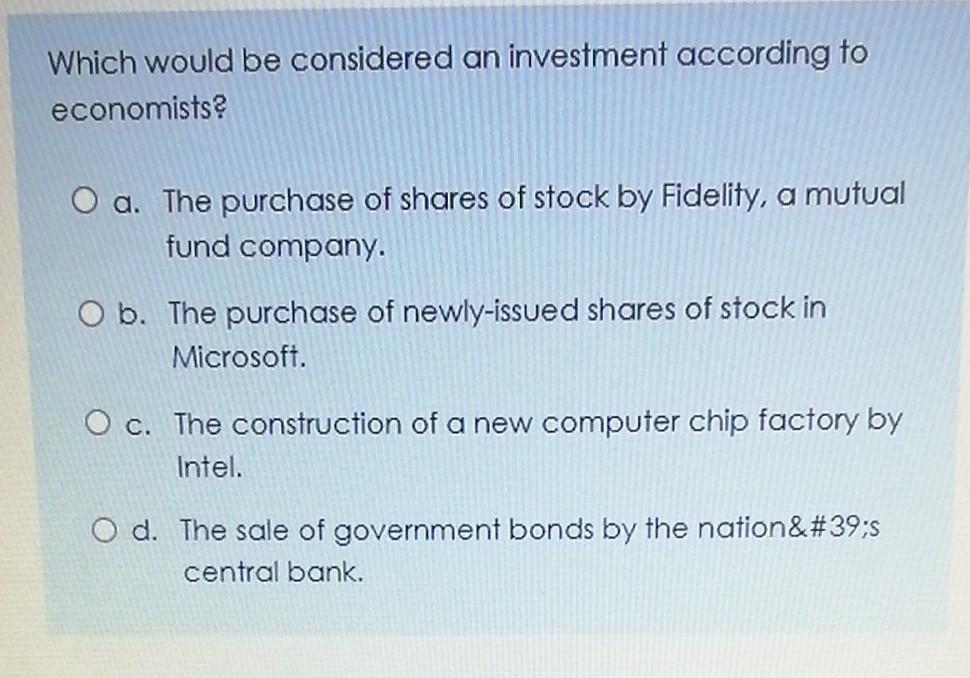 Which would be considered an investment according to economists