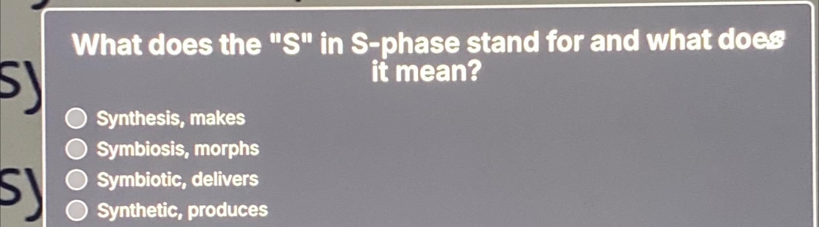 Solved What does the "S" ﻿in S-phase stand for and what does Biology Diagrams