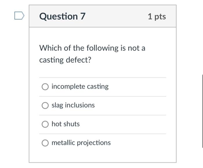 Solved Which of the following is not a casting defect? | Chegg.com