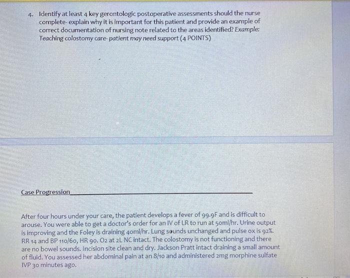 4. Identify at least 4 key gerontologic postoperative assessments should the nurse complete-explain why it is important for t